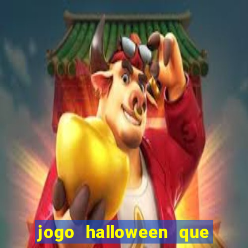 jogo halloween que ganha dinheiro